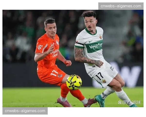 保级关键战，埃尔切如何应对阿拉维斯的高空轰炸战术？